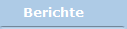Berichte